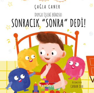 Duygu İşleri Bürosu: Sonracık “Sonra” Dedi!