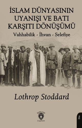 İslam Dünyasının Uyanışı ve Batı Karşıtı Dönüşümü