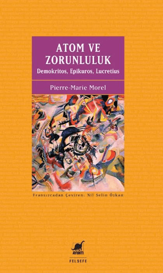 Atom ve Zorunluluk: Demokritos, Epikuros, Lucretius
