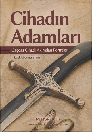 Cihadın Adamları - Çağdaş Cihadi Akımdan Portreler