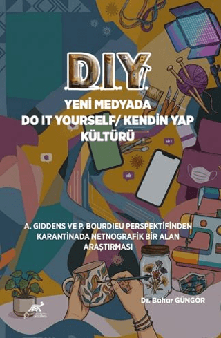 DIY Yeni Medyada Do It Yourself/Kendin Yap Kültürü