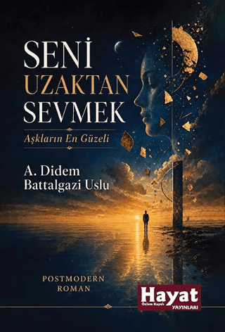 Seni Uzaktan Sevmek Aşkların En Güzeli