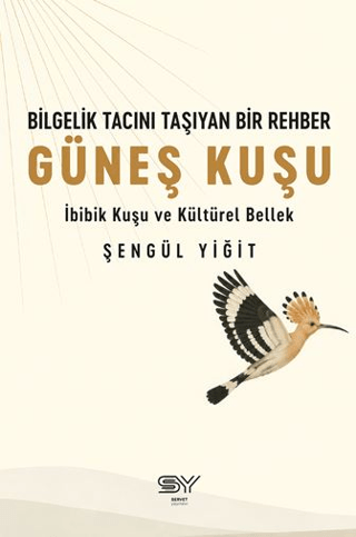 Bilgelik Tacını Taşıyan Bir Rehber - Güneş Kuşu