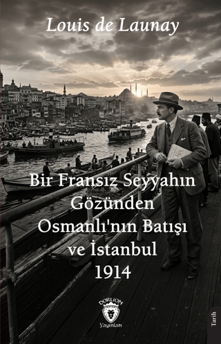 Bir Fransız Seyyahın Gözünden Osmanlı'nın Batışı ve İstanbul – 1914