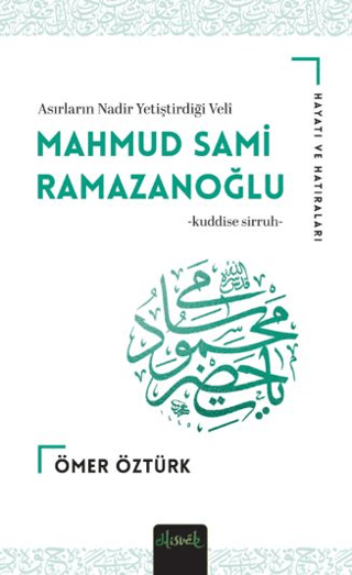 Mahmud Sami Ramazanoğlu (K.S) Hayatı ve Hatıraları