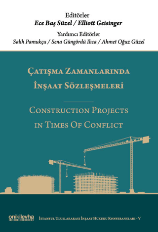 Çatışma Zamanlarında İnşaat Sözleşmeleri - Construction Projects in Times of Conflict