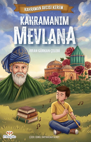 Kahraman Avcısı Kerem – Kahramanım Mevlana