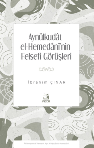 Aynülkudât el-Hemedâni'nin Felsefi Görüşleri