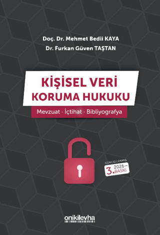 Kişisel Veri Koruma Hukuku: Mevzuat - İçtihat - Bibliyografya