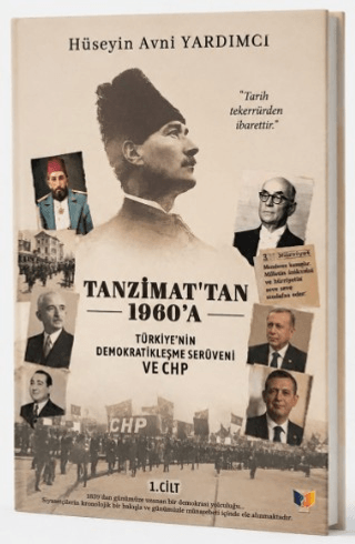 Tanzimat'tan 1960'a - Türkiye'nin Demokratikleşme Serüveni ve CHP