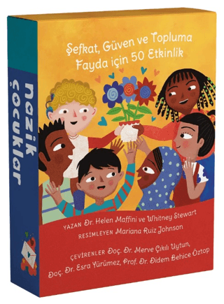 Nazik Çocuklar - Şefkat, Güven ve Topluma Fayda için 50 Etkinlik