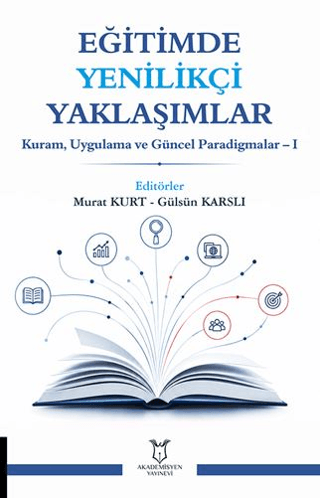 Eğitimde Yenilikçi Yaklaşımlar - Kuram, Uygulama ve Güncel Paradigmalar 1