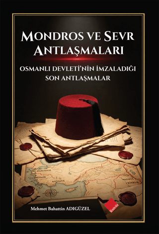 Mondros ve Sevr Antlaşmaları
