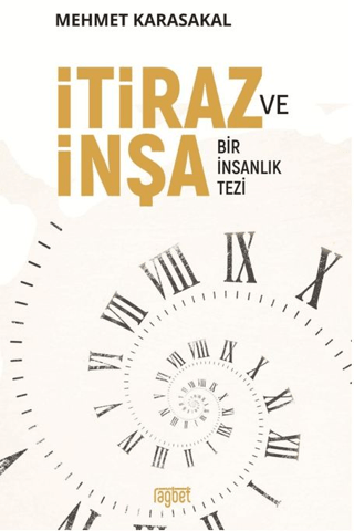 İtiraz ve İnşa: Bir İnsanlık Tezi