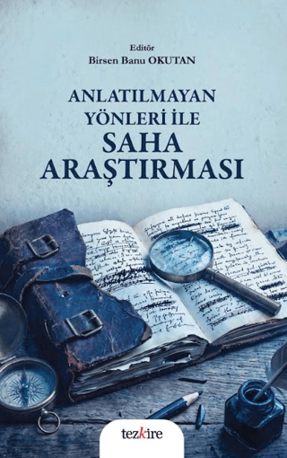 Anlatılmayan Yönleri ile Saha Araştırması