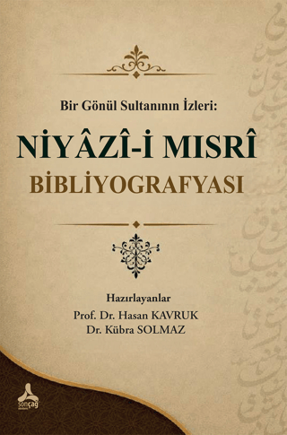 Bir Gönül Sultanının İzleri: Niyazi-i Mısri Bibliyografyası