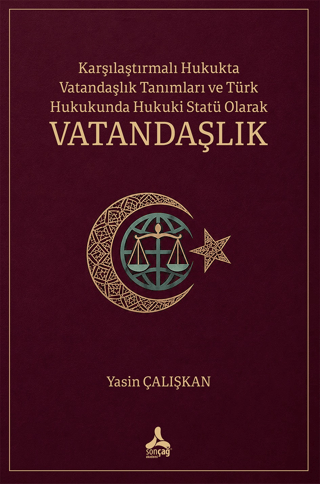 Karşılaştırmalı Hukukta Vatandaşlık Tanımları ve Türk Hukukunda Hukuki Statü Olarak Vatandaşlık