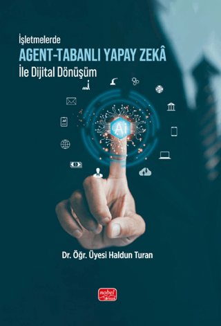 İşletmelerde Agent - Tabanlı Yapay Zekâ ile Dijital Dönüşüm