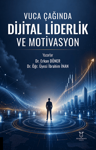 Vuca Çağında Dijital Liderlik ve Motivasyon