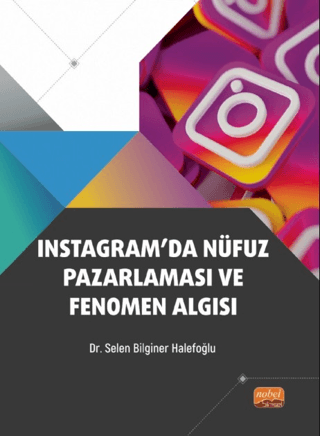Instagram’da Nüfuz Pazarlaması ve Fenomen Algısı