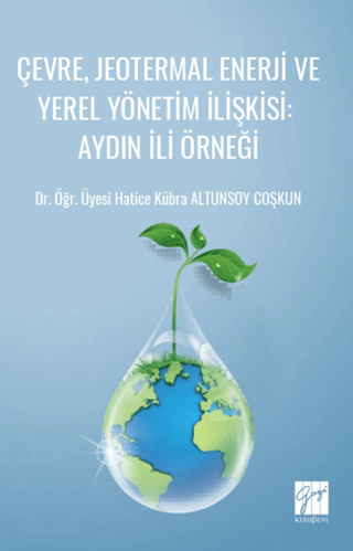 Çevre, Jeotermal Enerji ve Yerel Yönetim İlişkisi: Aydın İli Örneği