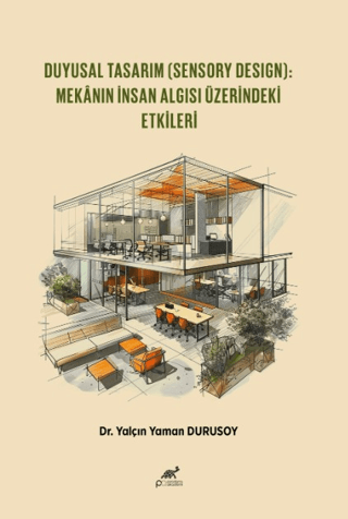 Duyusal Tasarım (Sensory Design): Mekanın İnsan Algısı Üzerindeki Etkileri