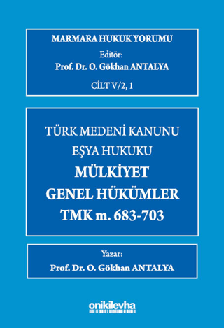 Marmara Hukuk Yorumu, C.IV/2, 1 : Eşya Hukuku - Mülkiyet - Genel Hükümler - TMK m.683-703