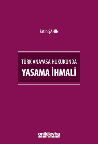 Türk Anayasa Hukukunda Yasama İhmali