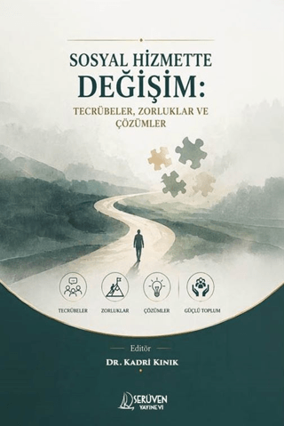 Sosyal Hizmette Değişim: Tecrübeler, Zorluklar ve Çözümler