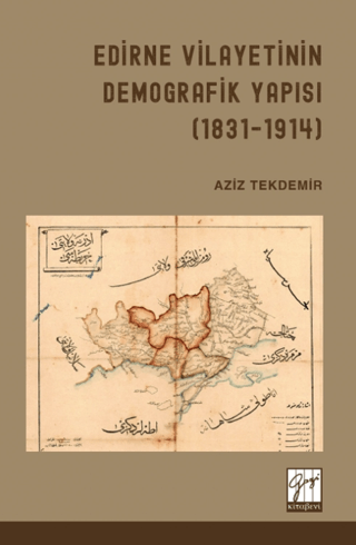 Edirne Vilayetinin Demografik Yapısı ( 1831 - 1914 )