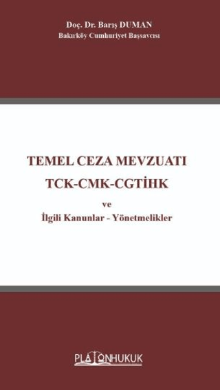 Temel Ceza Mevzuatı TCK-CMK-CGTİHK ve İlgili Kanunlar-Yönetmelikler