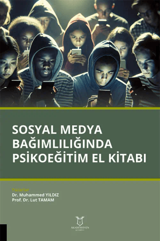 Sosyal Medya Bağımlılığında Psikoeğitim El Kitabı
