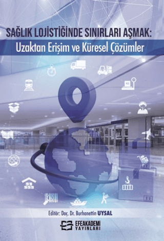 Sağlık Lojistiğinde Sınırları Aşmak: Uzaktan Erişim ve Küresel Çözümler