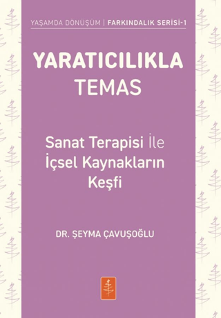 Yaratıcılıkla Temas - Sanat Terapisi ile İçsel Kaynakların Keşfi