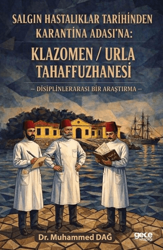 Salgın Hastalıklar Tarihinden Karantina Adası’na: Klazomen - Urla Tahaffuzhanesi
