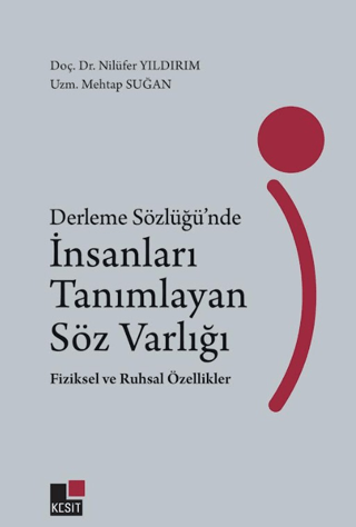 Derleme Sözlüğünde İnsanları Tanımlayan Söz Varlığı Fiziksel ve Ruhsal Özellikler