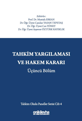 Tahkim Yargılaması ve Hakem Kararı Üçüncü Bölüm - Tahkim Okulu Paneller Serisi Cilt - 4