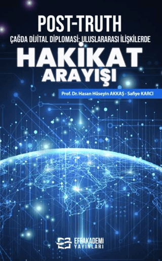 Post-Truth Çağda Dijital Diplomasi: Uluslararası İlişkilerde Hakikat Arayışı