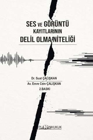Ses ve Görüntü Kayıtlarının Delil Olma Niteliği