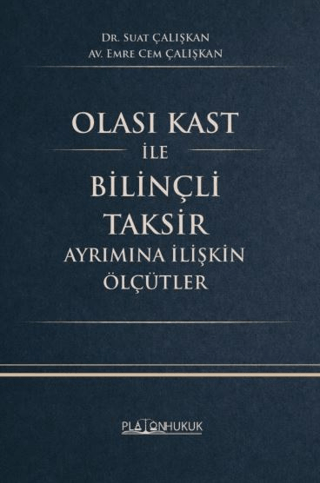 Olası Kast İle Bilinçli Taksir Ayrımına İlişkin Ölçütler