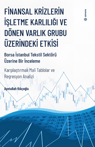Finansal Krizlerin İşletme Karlılığı ve Dönen Varlık Grubu Üzerindeki Etkisi