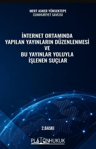 İnternet Ortamında Yapılan Yayınların Düzenlenmesi ve Bu Yayınlar Yoluyla İşlenen Suçlar