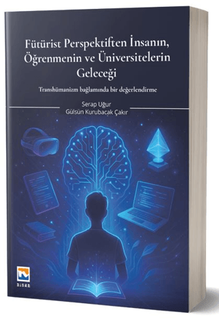 Fütürist Perspektiften İnsanın, Öğrenmenin ve Üniversitelerin Geleceği