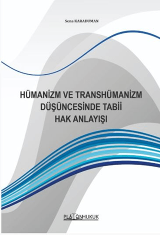 Hümanizm ve Transhümanizm Düşüncesinde Tabii Hak Anlayışı