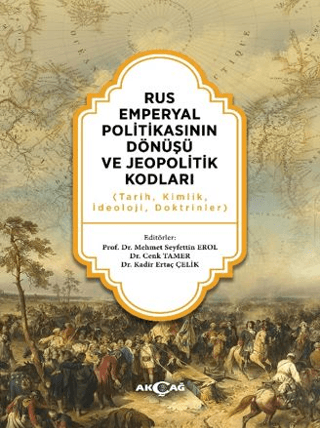 Rus Emperyal Politikasının Dönüşü ve Jeopolitik Kodları