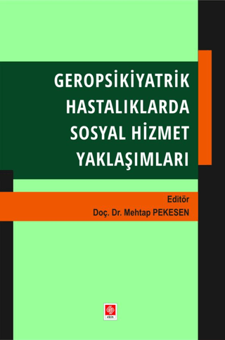 Geropsikiyatrik Hastalıklarda Sosyal Hizmet Yaklaşımları
