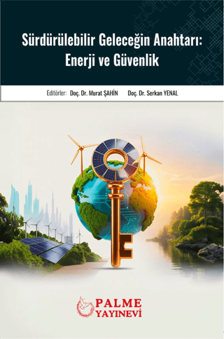 Sürdürülebilir Geleceğin Anahtarı: Enerji ve Güvenlik