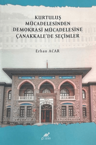 Kurtuluş Mücadelesinden Demokrasi Mücadelesine Çanakkale'de Seçimler