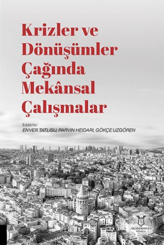 Krizler ve Dönüşümler Çağında Mekansal Çalışmalar