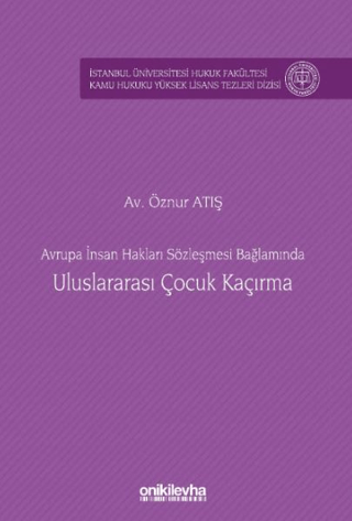 Avrupa İnsan Hakları Sözleşmesi Bağlamında Uluslararası Çocuk Kaçırma